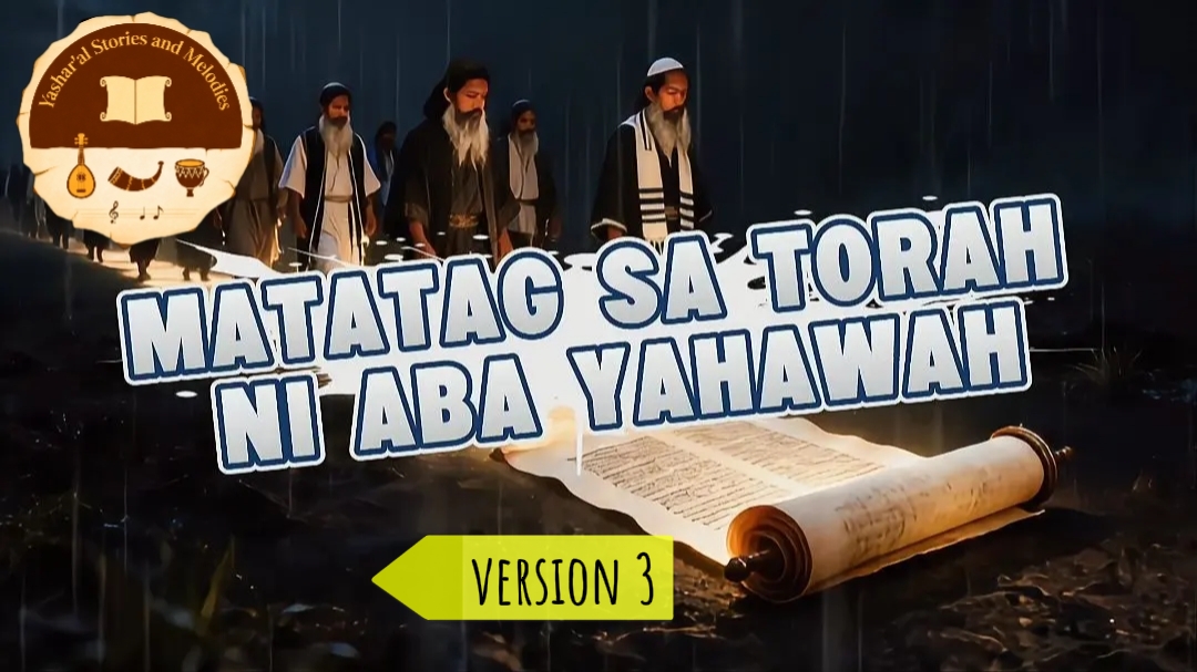 MATATAG SA TORAH NI ABA YAHAWAH | Version 3 | Covenant Obedience Song