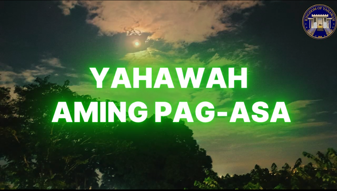YAHAWAH AMING PAG-ASA